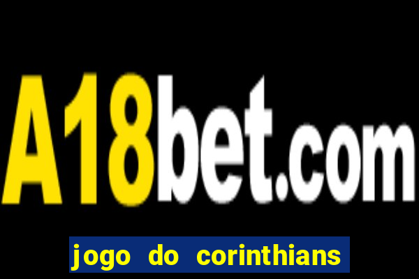 jogo do corinthians multi canais